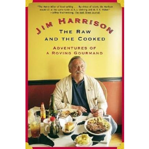 Jim Harrison - The Raw and the Cooked